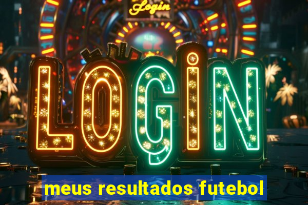 meus resultados futebol